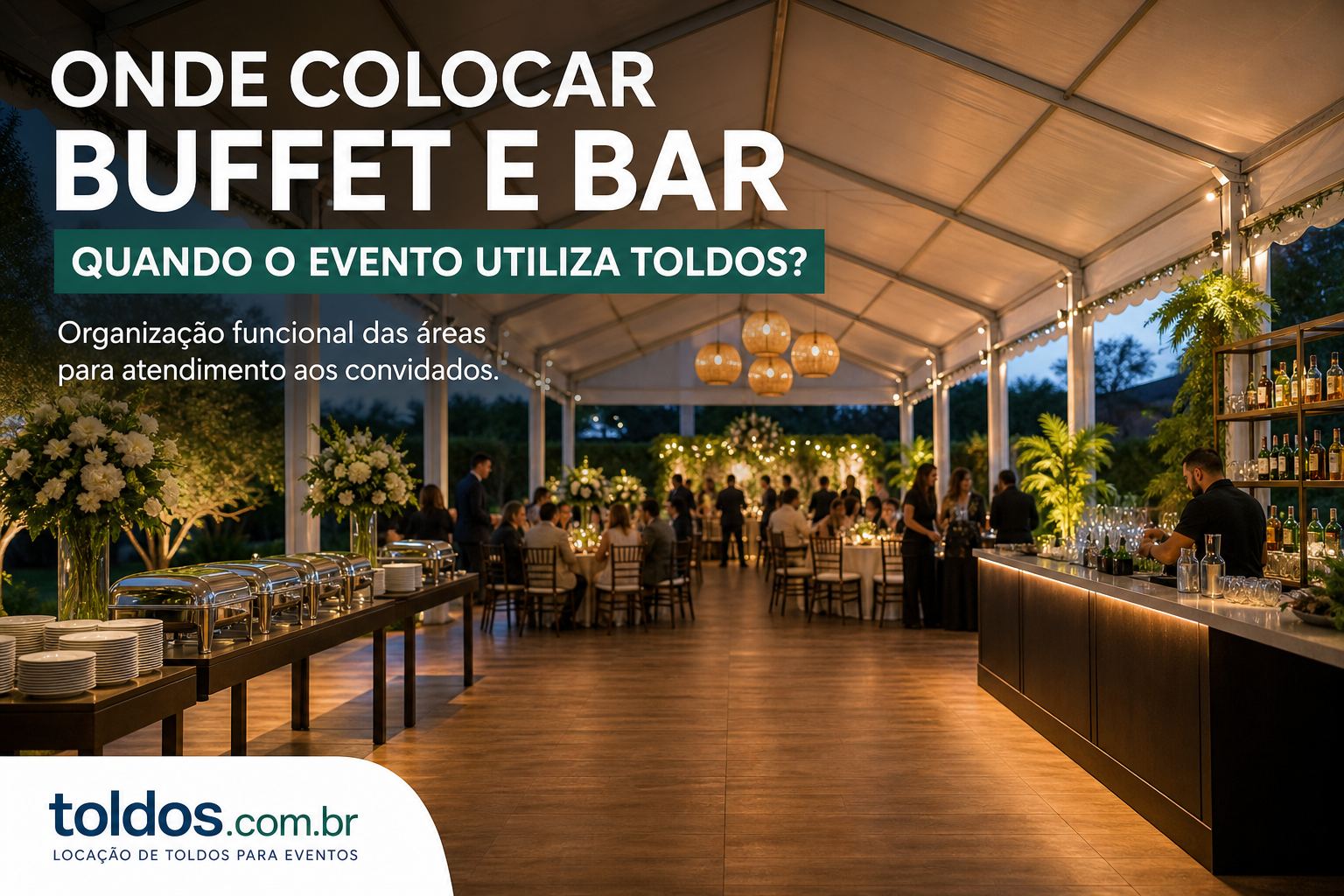 Onde colocar buffet e bar quando o evento utiliza toldos?